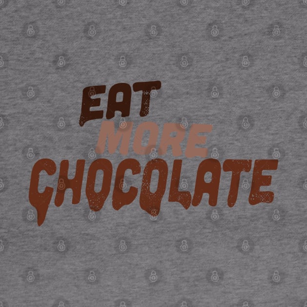 Eat More Chocolate Junk Food Slogan by Commykaze